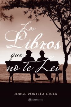 Libros descargables gratis para teléfonos android LOS LIBROS QUE NO TE LEÍ in Spanish de JORGE  PORTELA  GINER 9788417103002