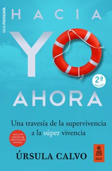 Descargando libros en pdf kindle HACIA YO AHORA: DE LA SUPERVIVENCIA A LA SUPER VIVENCIA in Spanish PDF ePub iBook de URSULA CALVO CASAS 9788417248802