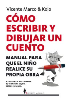 Descargar COMO ESCRIBIR Y DIBUJAR UN CUENTO: MANUAL PARA QUE EL NIÑO REALICE SU PROPIA OBRA gratis pdf - leer online