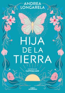 Descarga gratis libros en línea para leer. HIJA DE LA TIERRA (Literatura española) 9788419507402 de ANDREA LONGARELA
