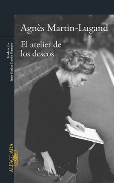 Descarga gratuita de archivos pdf libros EL ATELIER DE LOS DESEOS de AGNES MARTIN-LUGAND (Spanish Edition)