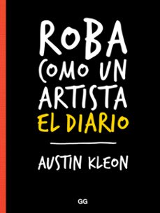 ROBA COMO UN ARTISTA: EL DIARIO | AUSTIN KLEON | Comprar libro ...