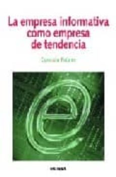 Portada de LA EMPRESA INFORMATIVA COMO EMPRESA DE TENDENCIA
