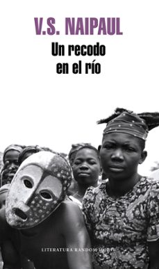 Descarga el texto completo de google books. UN RECODO EN EL RIO (Spanish Edition) de V.S. NAIPAUL 9788439721802 MOBI PDF iBook