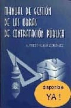 Descargar MANUAL DE GESTION DE LAS OBRAS DE CONTRATACION PUBLICA gratis pdf - leer online