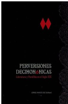 Bressoamisuradi.it Perversiones Decimononicas: Literatura Y Parafilia En El Siglo Xix Image