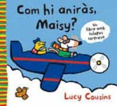 Portada de COM HI ANIRAS, MAISY?