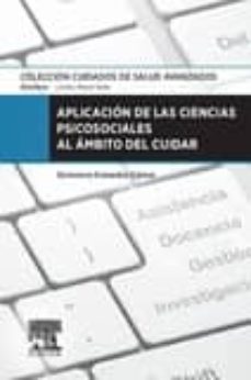 Descargar libros electronicos italiano APLICACIÓN DE LAS CIENCIAS PISCOSOCIALES AL ÁMBITO DE CUIDAR 9788490224502 en español