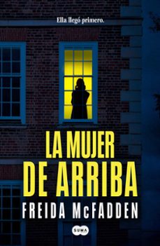 Libros electrónicos gratis descargables LA MUJER DE ARRIBA de FREIDA MCFADDEN (Literatura española)