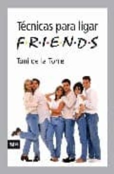 Descargar TECNICAS PARA LIGAR: FRIENDS gratis pdf - leer online