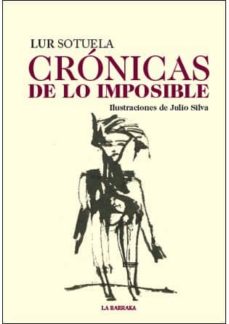 Descargas de libros electrónicos gratis ipods CRONICAS DE LO IMPOSIBLE  9788492491902 (Literatura española) de LUR SOTUELA