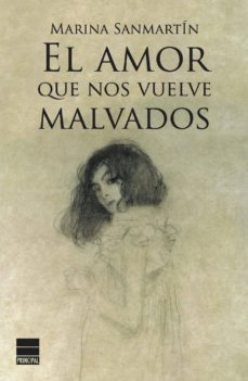 Epub ebooks gratis para descargar EL AMOR QUE NOS VUELVE MALVADOS 9788494223402 in Spanish FB2 de MARINA SANMARTÍN