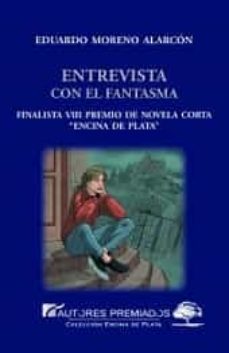 Descargar nuevos libros en línea gratis. ENTREVISTA CON EL FANTASMA (Literatura española)