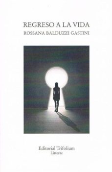 Libros en línea gratuitos para descargar para kindle REGRESO A LA VIDA  en español de ROSSANA BALDUZZI GASTINI