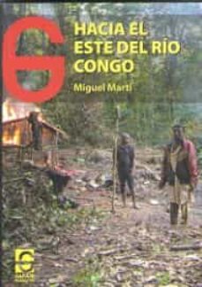 Libros en reddit: HACIA EL ESTE DEL RIO CONGO 9788494794902 in Spanish de MIGUEL MARTI 