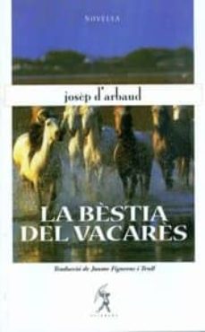 Libros en línea descarga pdf gratis LA BESTIA DEL VACARES 9788496786202 in Spanish de JOSEP D ARBAUD MOBI iBook