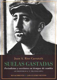 Descarga gratuita de libros electrónicos ebook para dbms SUELAS GASTADAS (Literatura española) de JUAN A. RIOS CARRATALA 9788497175302 PDF PDB