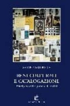 Leer libros gratis sin descargar BENI CULTURALI E CATALOGAZIONE: PRINCIPI TEORICI E PERCORSI DI AN ALISI RTF en español 9788849203202