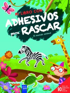 Portada de MI LIBRO CON ADHESIVOS PARA RASCAR: EL MUNDO ANIMAL