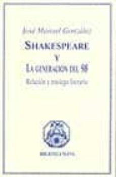 Portada de SHAKESPEARE Y LA GENERACION DEL 98: RELACION Y TRASIEGO LITERARIO