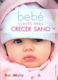 Portada de BEBE: CLAVES PARA CRECER SANO