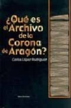Portada de ¿QUE ES EL ARCHIVO DE LA CORONA DE ARAGON?
