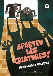 Portada de APARTEU LES CRIATURES!