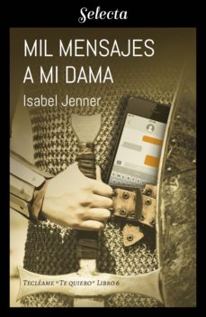 Portada de MIL MENSAJES A MI DAMA (SERIE TECLEAME TE QUIERO 6) (EBOOK)