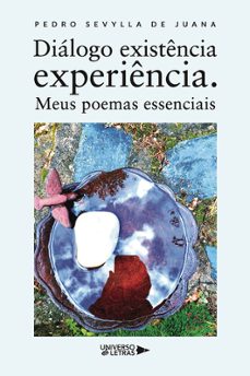 Portada de DILOGO EXISTNCIA EXPERINCIA. MEUS POEMAS ESSENCIAIS