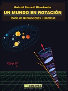 Portada de UN MUNDO EN ROTACION: TEORIA DE INTERACCIONES DINAMICAS