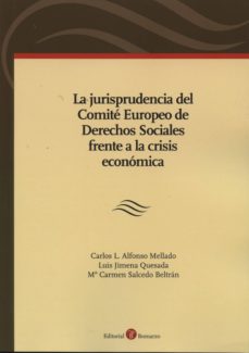 Portada de LA JURISPRUDENCIA DEL COMITE EUROPEO DE  DEREHCOS SOCIALES FRENTE A LA CRISIS ECONIMICA