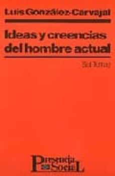 Portada de IDEAS Y CREENCIAS DEL HOMBRE ACTUAL