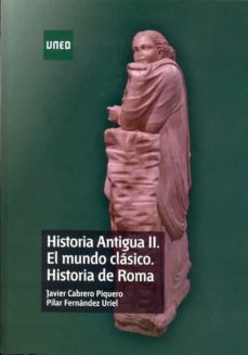 Portada de HISTORIA ANTIGUA II: EL MUNDO CLASICO: HISTORIA DE ROMA