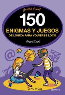 Portada de 150 ENIGMAS Y JUEGOS DE LOGICA PARA VOLVERSE LOCO