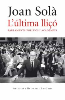 Portada de L ULTIMA LLIÇO. PARLAMENTS POLITICS I ACADEMICS