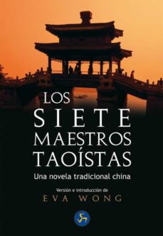 Portada de LOS SIETE MAESTROS TAOISTAS: UNA NOVELA TRADICIONAL CHINA