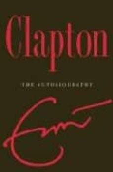 Descargar CLAPTON, THE AUTOBIOGRAPHY gratis pdf - leer online