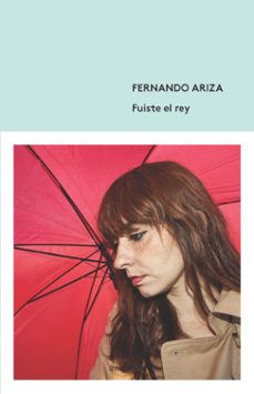 Nueva descarga gratuita de libros electrónicos FUISTE EL REY de FERNANDO ARIZA en español