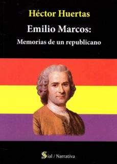 Descargar libros de texto en linea gratis en pdf. EMILIO MARCOS: MEMORIAS DE UN REPUBLICANO  de HECTOR HUERTAS