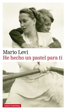 Descargas de libros en pdf HE HECHO UN PASTEL PARA TI (Spanish Edition) FB2 CHM de MARIO LEVI