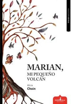 MARIAN, MI PEQUEÑO VOLCAN | ALICIA CHOIN | Casa del Libro