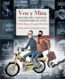 Las mejores descargas de libros de audio gratis VEN Y MIRA: HISTORIA DEL CINECLUB UNIVERSITARIO DE LEON en español de ESTHER BAJO, JOAQUIN REVUELTA  9788419124012