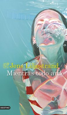 Libros en inglés pdf para descargar gratis MIENTRAS TODO ARDE 9788423363612 (Spanish Edition)  de JENS LILJESTRAND
