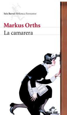 Descarga gratuita de libro en txt. LA CAMARERA (Spanish Edition) de MARKUS ORTHS  9788432228612