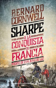 SHARPE A LA CONQUISTA DE FRANCIA (SERIE SHARPE 18):