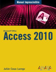 Descargar libro de ensayos gratis ACCESS 2010 (MANUALES IMPRESCINDIBLES ANAYA) MOBI 9788441527812 (Literatura española) de JULIAN CASAS