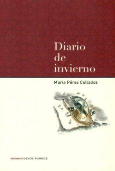Descarga libros gratis en español. DIARIO DE INVIERNO ePub de MARIA PEREZ COLLADOS 9788461402212