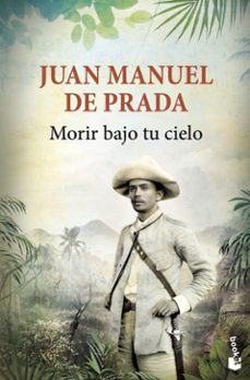 Descargas gratuitas de libros electrnicos para androides MORIR BAJO TU CIELO de JUAN MANUEL DE PRADA (Spanish Edition)
