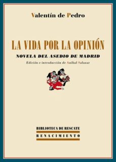 Es gratis descargar ebook LA VIDA POR LA OPINIÓN 9788484728412 de VALENTIN DE PEDRO (Literatura española)
