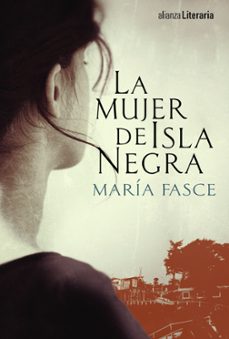 Descargas de libros digitales gratis LA MUJER DE ISLA NEGRA de MARIA FASCE 9788491041412  en español